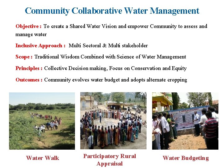 Community Collaborative Water Management Objective : To create a Shared Water Vision and empower