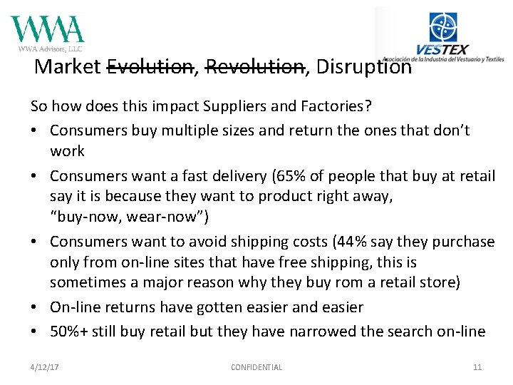 Market Evolution, Revolution, Disruption So how does this impact Suppliers and Factories? • Consumers
