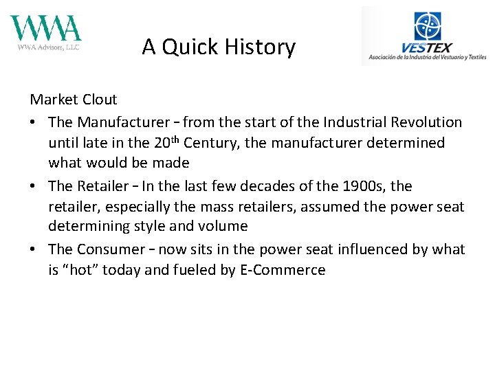 A Quick History Market Clout • The Manufacturer – from the start of the