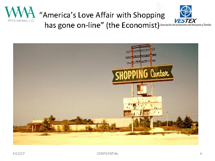 “America’s Love Affair with Shopping has gone on-line” (the Economist) 4/12/17 CONFIDENTIAL 6 