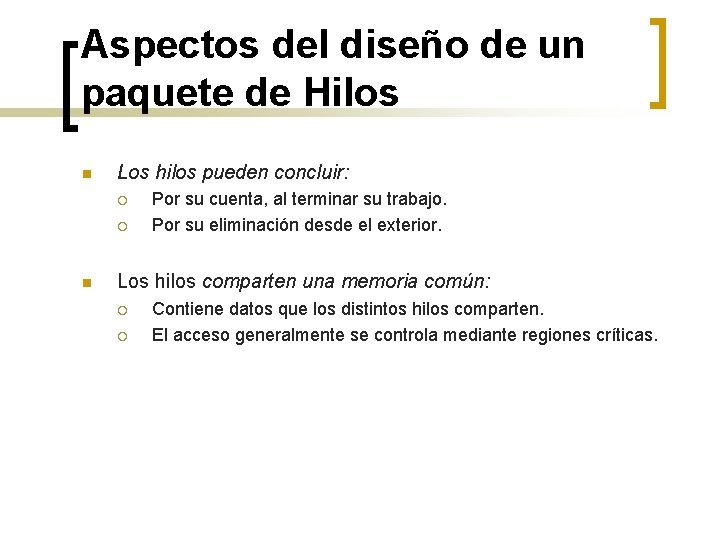 Aspectos del diseño de un paquete de Hilos n Los hilos pueden concluir: ¡