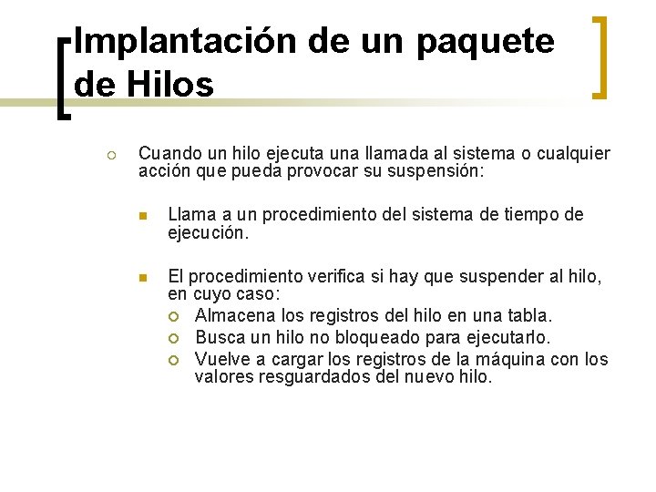 Implantación de un paquete de Hilos ¡ Cuando un hilo ejecuta una llamada al