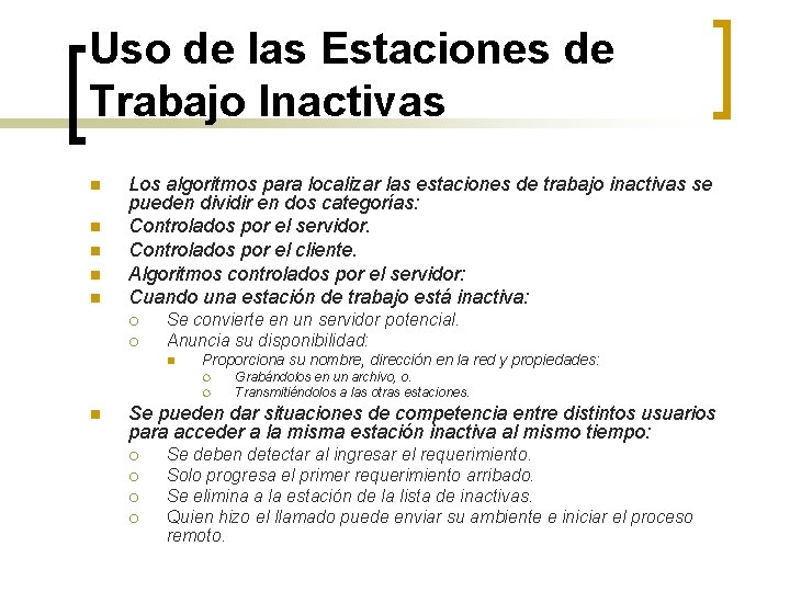 Uso de las Estaciones de Trabajo Inactivas n n n Los algoritmos para localizar