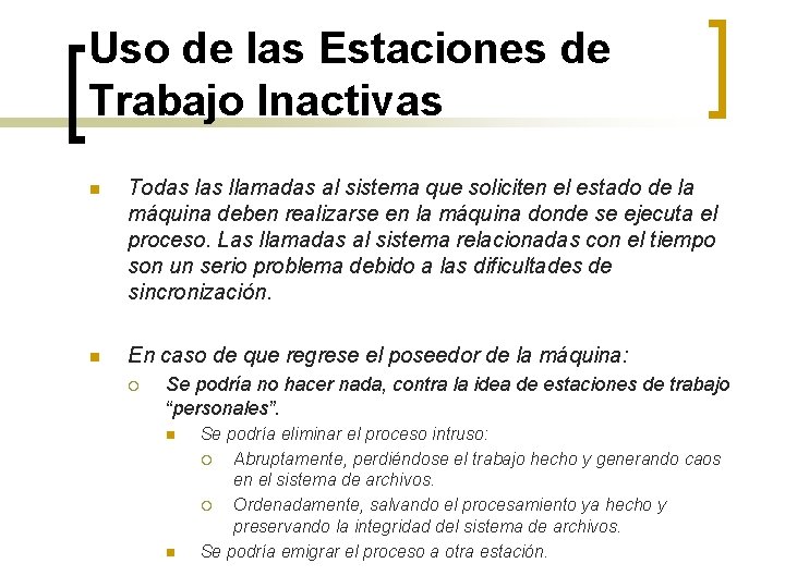 Uso de las Estaciones de Trabajo Inactivas n Todas llamadas al sistema que soliciten