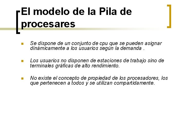 El modelo de la Pila de procesares n Se dispone de un conjunto de