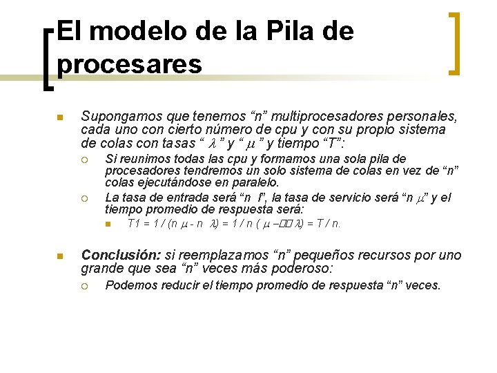 El modelo de la Pila de procesares n Supongamos que tenemos “n” multiprocesadores personales,