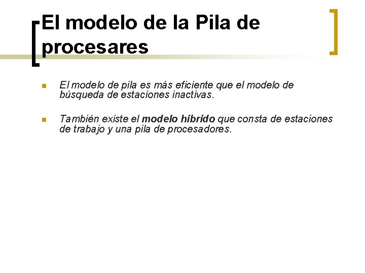 El modelo de la Pila de procesares n El modelo de pila es más