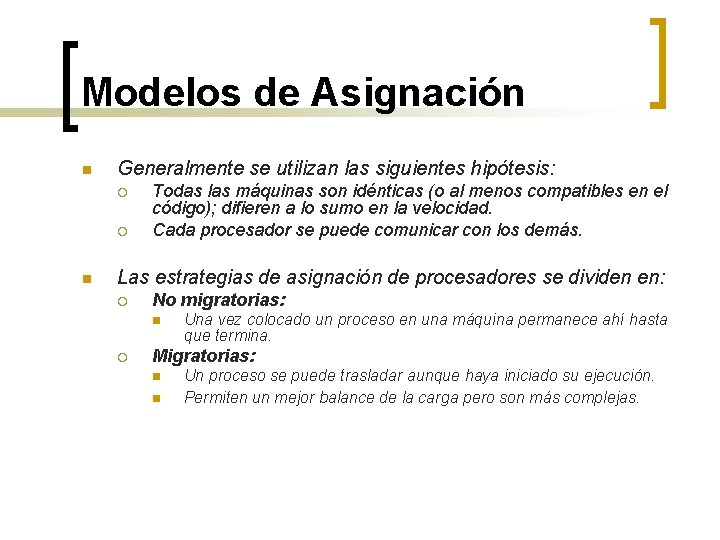 Modelos de Asignación n Generalmente se utilizan las siguientes hipótesis: ¡ ¡ n Todas