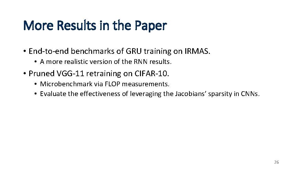 More Results in the Paper • End-to-end benchmarks of GRU training on IRMAS. •