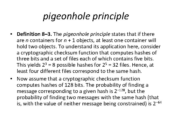 pigeonhole principle • Definition 8– 3. The pigeonhole principle states that if there are