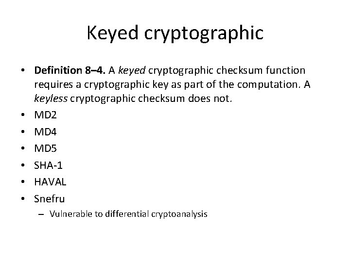 Keyed cryptographic • Definition 8– 4. A keyed cryptographic checksum function requires a cryptographic