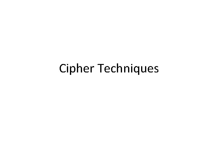 Cipher Techniques 