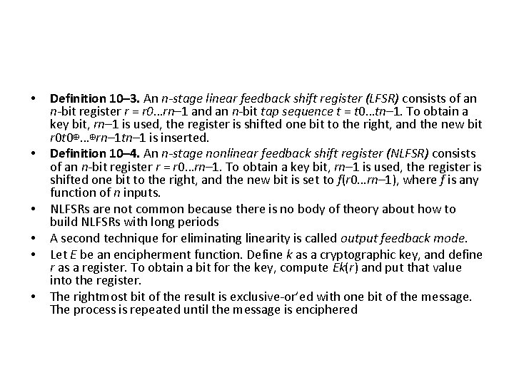  • • • Definition 10– 3. An n-stage linear feedback shift register (LFSR)