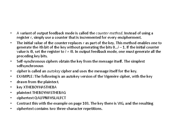  • • • A variant of output feedback mode is called the counter