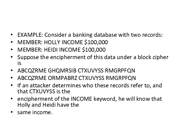  • • • EXAMPLE: Consider a banking database with two records: MEMBER: HOLLY