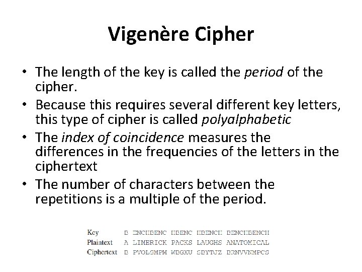 Vigenère Cipher • The length of the key is called the period of the