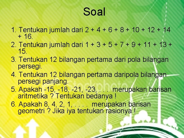 Soal 1. Tentukan jumlah dari 2 + 4 + 6 + 8 + 10