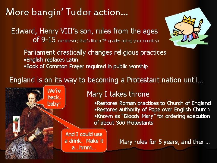 More bangin’ Tudor action… Edward, Henry VIII’s son, rules from the ages of 9