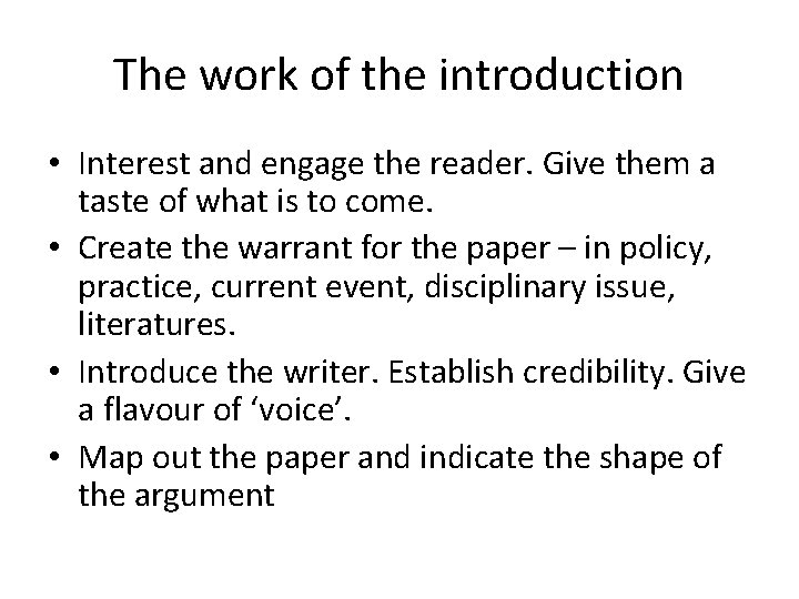 The work of the introduction • Interest and engage the reader. Give them a