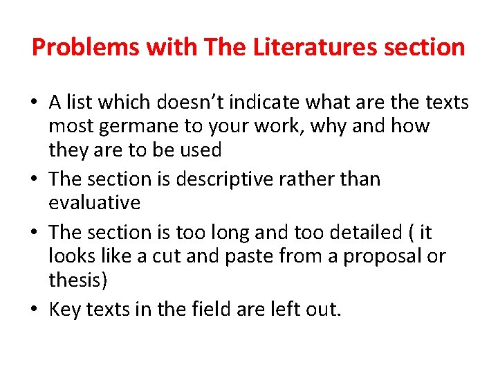 Problems with The Literatures section • A list which doesn’t indicate what are the