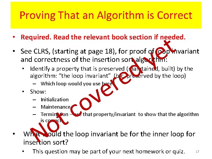 Proving That an Algorithm is Correct t e • Required. Read the relevant book