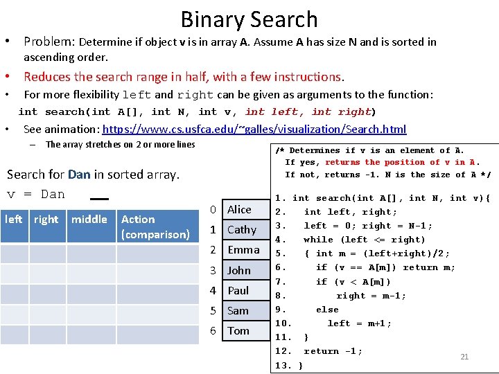 Binary Search • Problem: Determine if object v is in array A. Assume A