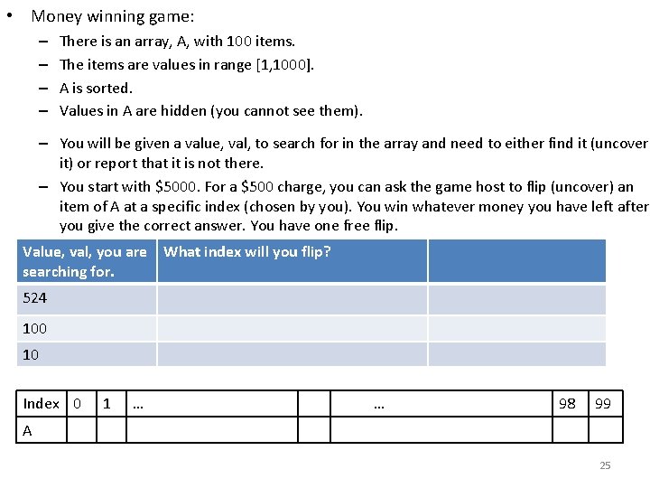  • Money winning game: – – There is an array, A, with 100