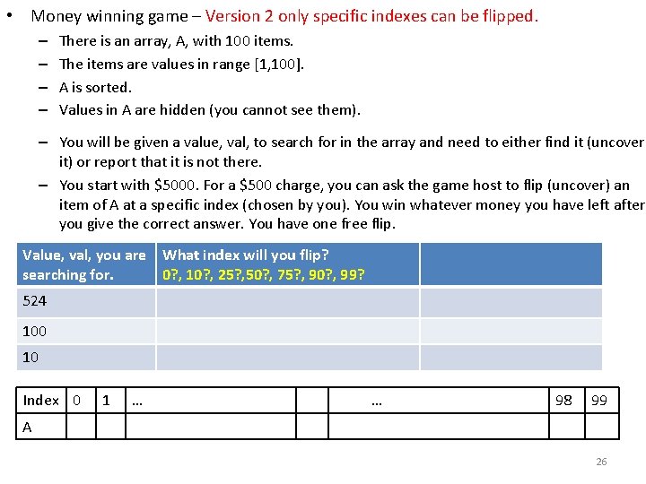  • Money winning game – Version 2 only specific indexes can be flipped.