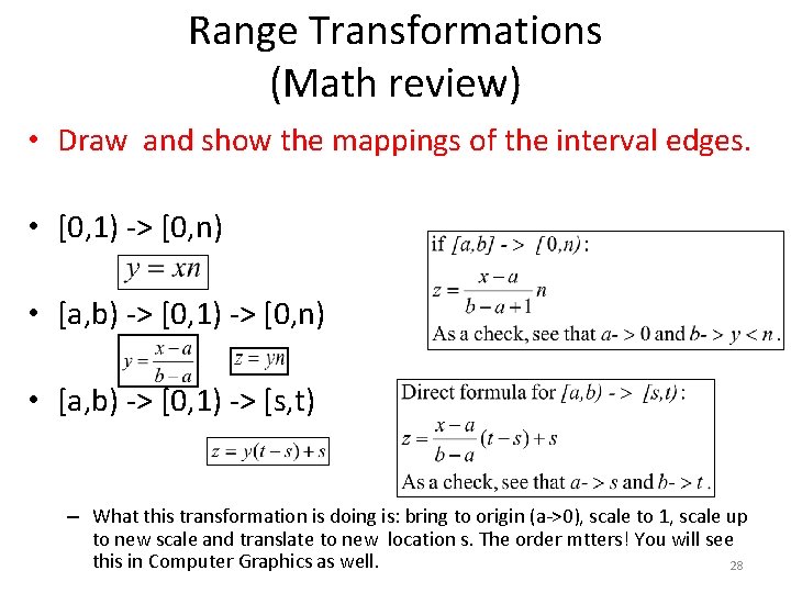 Range Transformations (Math review) • Draw and show the mappings of the interval edges.