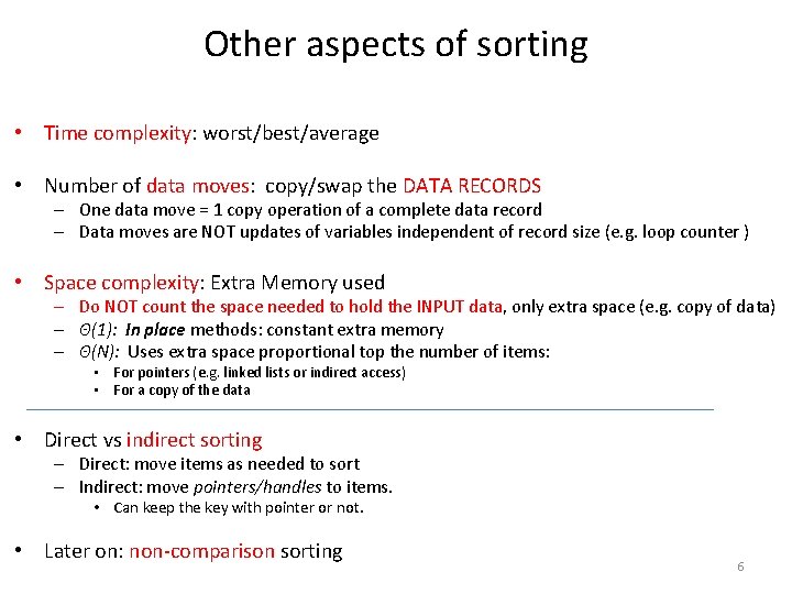 Other aspects of sorting • Time complexity: worst/best/average • Number of data moves: copy/swap