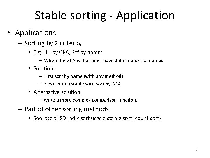 Stable sorting - Application • Applications – Sorting by 2 criteria, • E. g.
