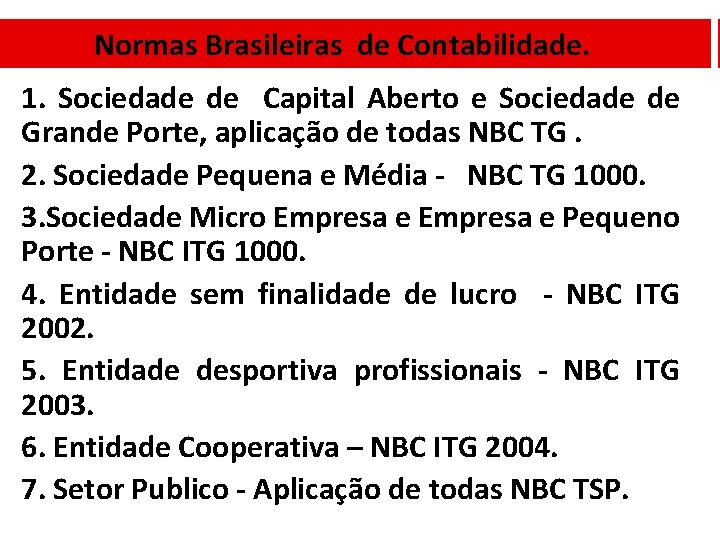 Normas Brasileiras de Contabilidade. 1. Sociedade de Capital Aberto e Sociedade de Grande Porte,