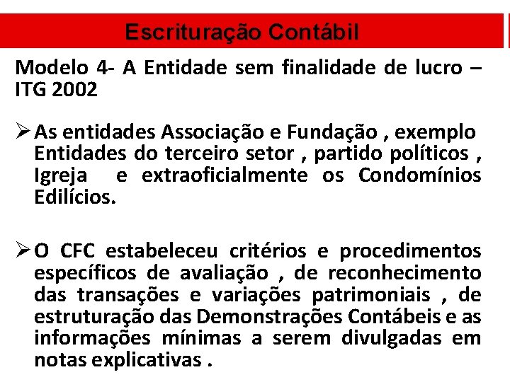 Escrituração Contábil Modelo 4 - A Entidade sem finalidade de lucro – ITG 2002