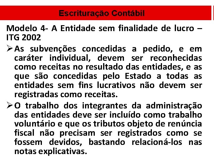 Escrituração Contábil Modelo 4 - A Entidade sem finalidade de lucro – ITG 2002