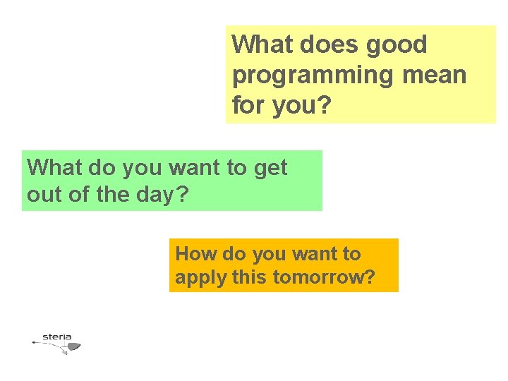 What does good programming mean for you? What do you want to get out