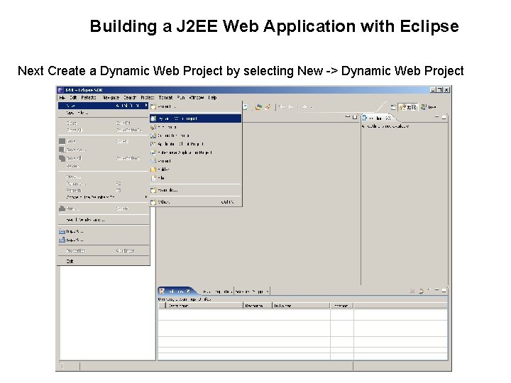 Building a J 2 EE Web Application with Eclipse Next Create a Dynamic Web