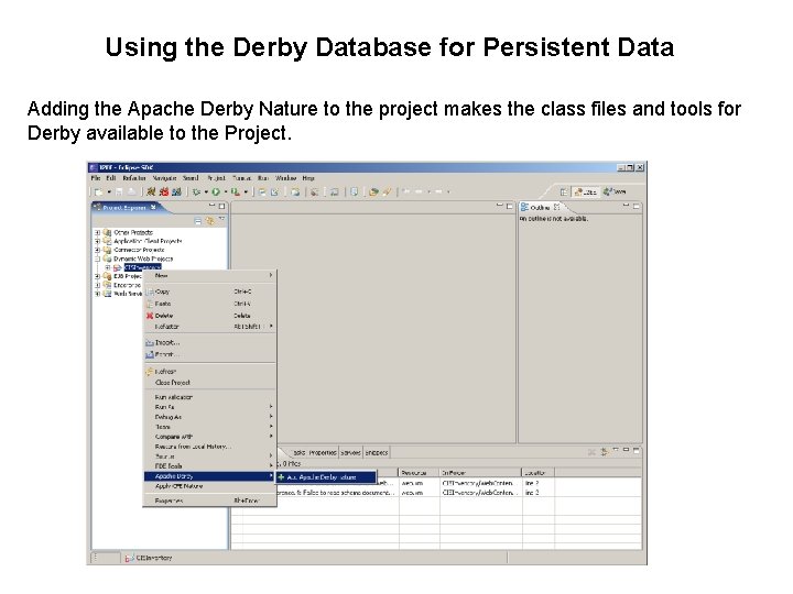 Using the Derby Database for Persistent Data Adding the Apache Derby Nature to the