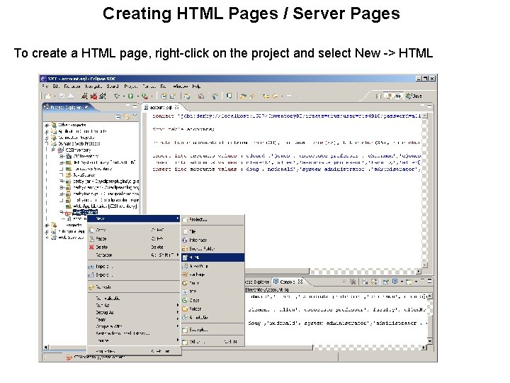 Creating HTML Pages / Server Pages To create a HTML page, right-click on the