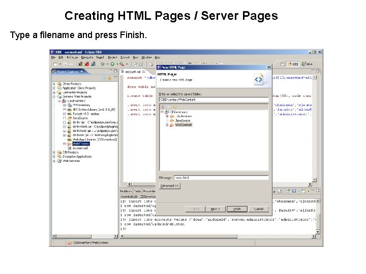 Creating HTML Pages / Server Pages Type a filename and press Finish. 