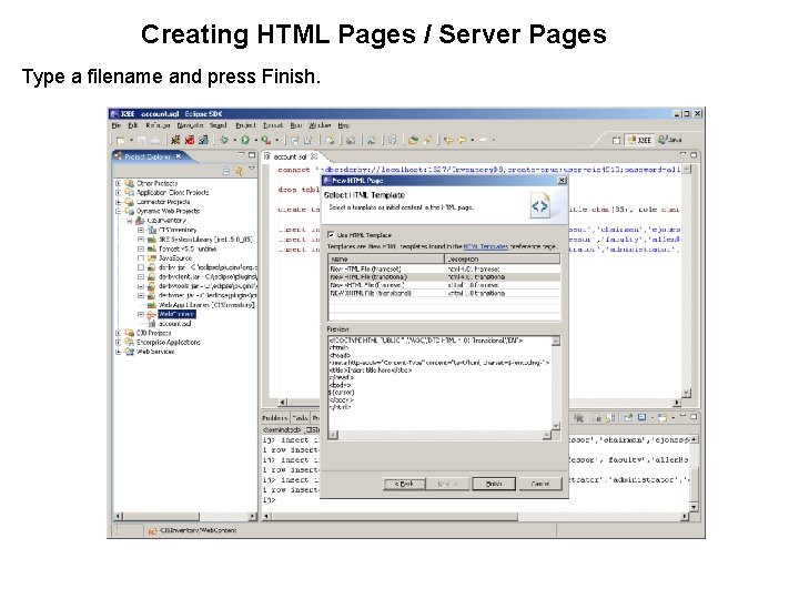 Creating HTML Pages / Server Pages Type a filename and press Finish. 