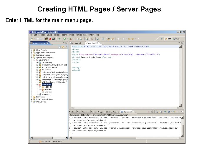 Creating HTML Pages / Server Pages Enter HTML for the main menu page. 