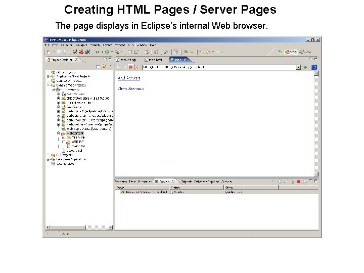 Creating HTML Pages / Server Pages The page displays in Eclipse’s internal Web browser.