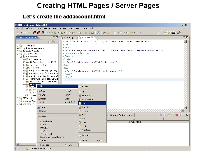 Creating HTML Pages / Server Pages Let’s create the addaccount. html 