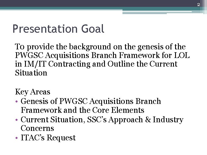 2 Presentation Goal T 0 provide the background on the genesis of the PWGSC