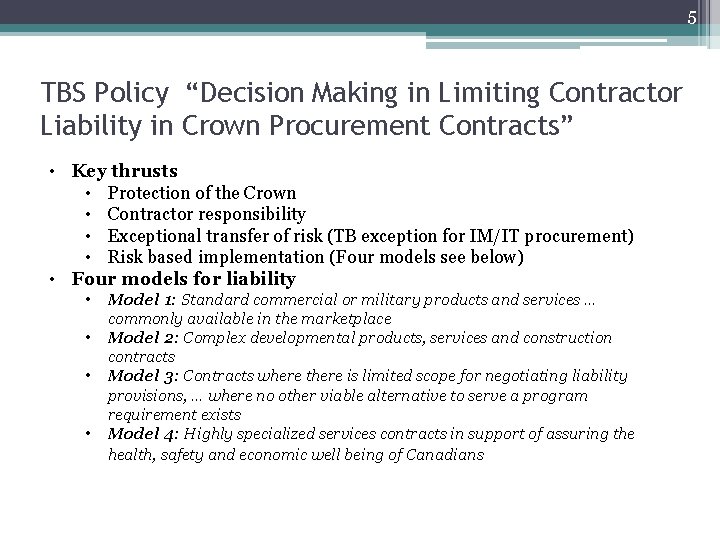 5 TBS Policy “Decision Making in Limiting Contractor Liability in Crown Procurement Contracts” •