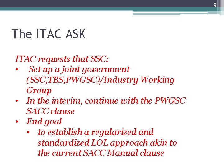 9 The ITAC ASK ITAC requests that SSC: • Set up a joint government