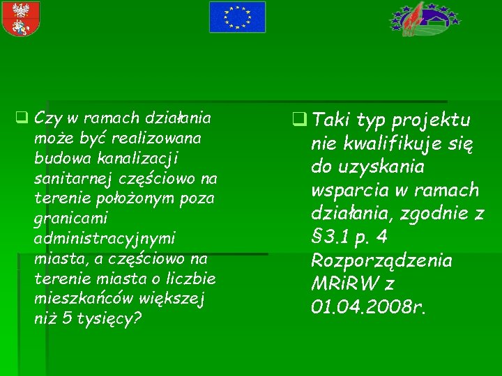 q Czy w ramach działania może być realizowana budowa kanalizacji sanitarnej częściowo na terenie