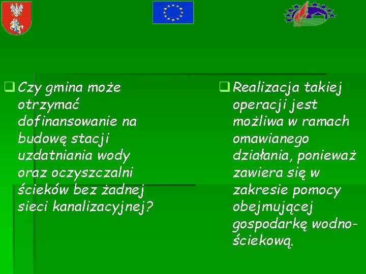 q Czy gmina może otrzymać dofinansowanie na budowę stacji uzdatniania wody oraz oczyszczalni ścieków