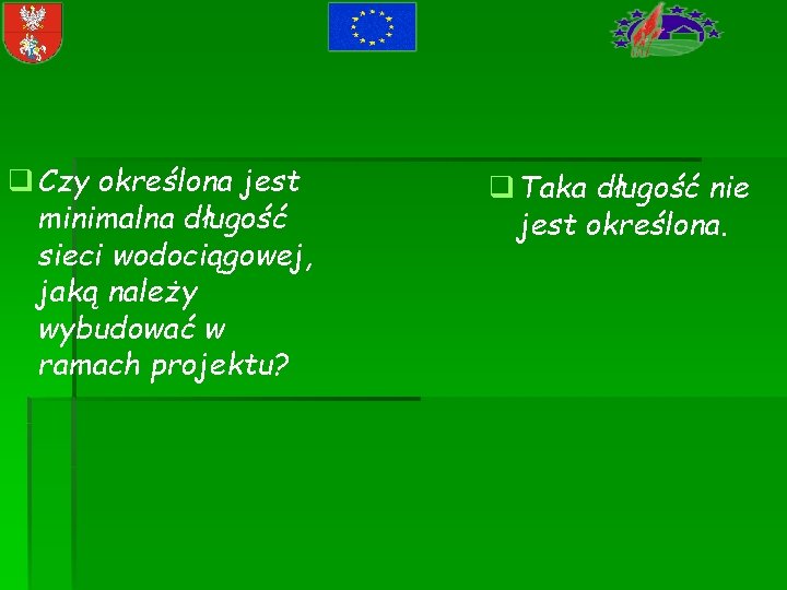 q Czy określona jest minimalna długość sieci wodociągowej, jaką należy wybudować w ramach projektu?