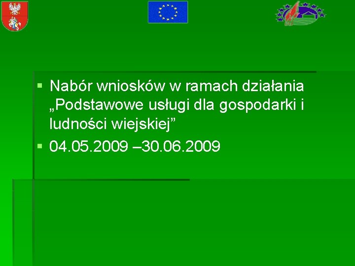 § Nabór wniosków w ramach działania „Podstawowe usługi dla gospodarki i ludności wiejskiej” §